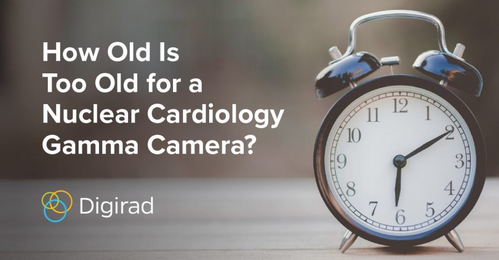 How Old Is Too Old for a Nuclear Cardiology Gamma Camera?